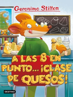 cover image of A las ocho en punto... ¡clase de quesos!